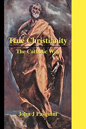 9780595305315: True Christianity: The Catholic Way