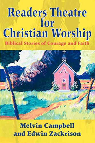 Imagen de archivo de Readers Theatre for Christian Worship: Biblical Stories of Courage and Faith a la venta por -OnTimeBooks-