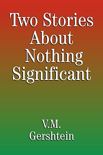 Beispielbild fr Two Stories About Nothing Significant: The True Story of a Successful Entrepreneur zum Verkauf von Lucky's Textbooks