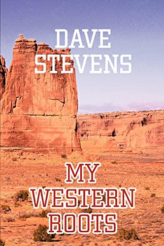 My Western Roots (9780595306695) by Stevens, Dave