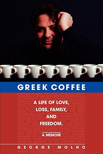 9780595307845: Greek Coffee: A Life of Love, Loss, Family, and Freedom-A Memoir