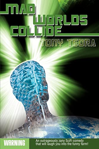 Mad Worlds Collide (9780595307883) by Teora, Tony