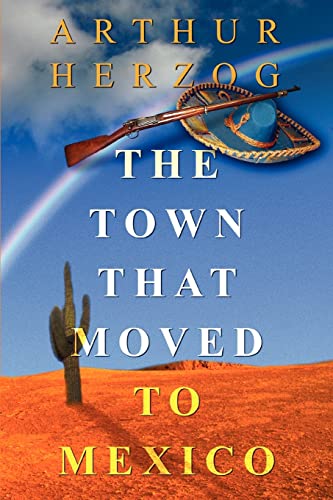 Stock image for The Town that Moved to Mexico for sale by Lucky's Textbooks