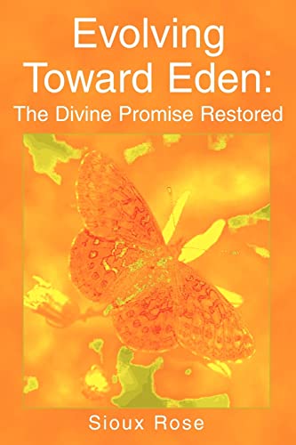 9780595309696: Evolving Toward Eden: The Divine Promise Restored