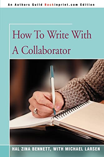 9780595309757: How To Write With A Collaborator