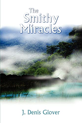9780595309870: The Smithy Miracles