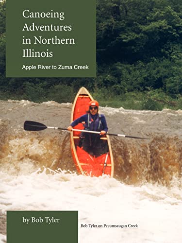 Imagen de archivo de Canoeing Adventures in Northern Illinois: Apple River to Zuma Creek a la venta por SecondSale