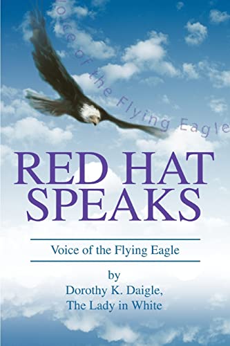 Stock image for Red Hat Speaks: Voice of the Flying Eagle for sale by Chiron Media