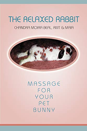 Beispielbild fr The Relaxed Rabbit: Massage for Your Pet Bunny zum Verkauf von SecondSale
