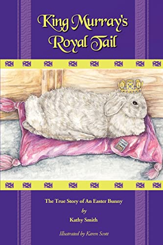 Beispielbild fr King Murray's Royal Tail: The True Story of An Easter Bunny zum Verkauf von medimops