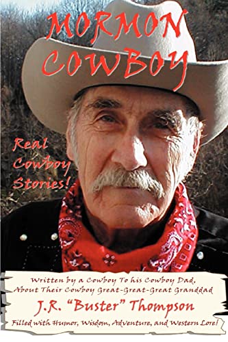 Beispielbild fr Mormon Cowboy : Real Cowboy Stories! Filled with Humor, Wisdom, Adventure, and Western Lore! zum Verkauf von Better World Books