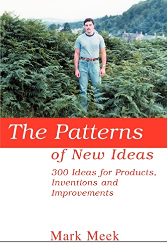 Stock image for The Patterns of New Ideas: 300 Ideas for Products, Inventions and Improvements for sale by MyLibraryMarket