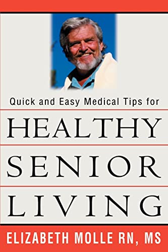 Imagen de archivo de Quick and Easy Medical Tips for Healthy Senior Living a la venta por Chiron Media