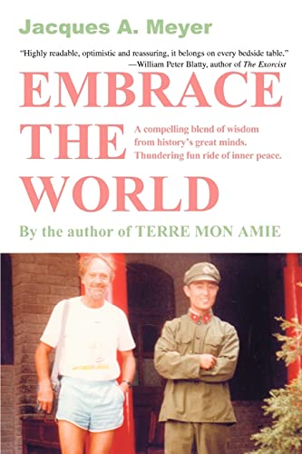 Beispielbild fr Embrace the World:A compelling blend of wisdom from history's great minds. Thundering fun ride of inner peace. zum Verkauf von Chiron Media