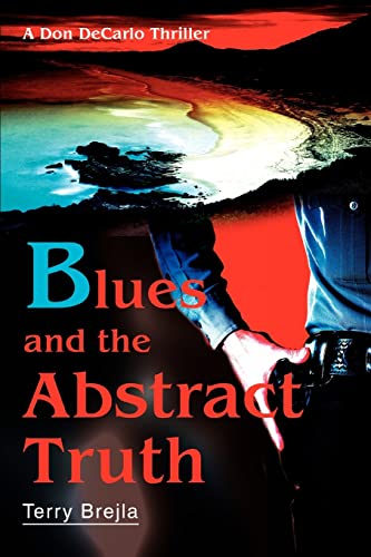 Stock image for Blues and the Abstract Truth A Don DeCarlo Thriller for sale by PBShop.store US