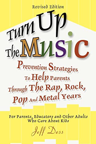 Imagen de archivo de Turn Up The Music:Prevention Strategies To Help Parents Through The Rap, Rock, Pop And Metal Years a la venta por Chiron Media