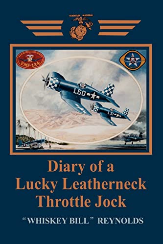 Diary of a Lucky Leatherneck Throttle Jock (9780595312719) by Reynolds, William