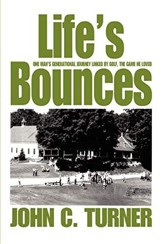 9780595312788: Life's Bounces: One Man's Generational Journey linked by golf, the game he loved