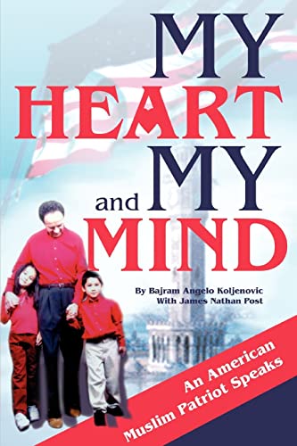 Stock image for My Heart And My Mind: An American Muslim Patriot Speaks for sale by Ebooksweb
