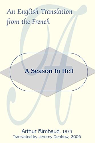 Beispielbild fr A Season In Hell: An English Translation from the French zum Verkauf von Cambridge Rare Books