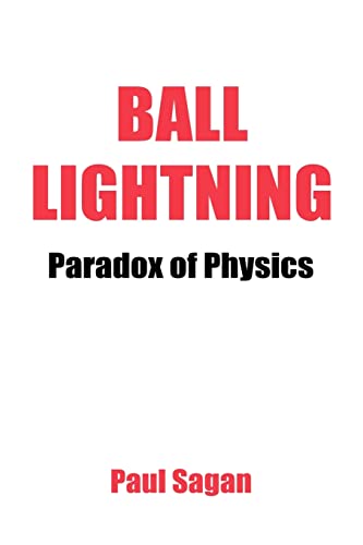 Stock image for Ball Lightning Paradox of Physics Paradox of Physics Paradox of Physics Theory of Everything, Defying Gravity, Flatwoods for sale by PBShop.store US