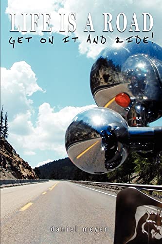 Imagen de archivo de Life is a Road, Get on it and Ride! (Life Is a Road Series) a la venta por Jenson Books Inc