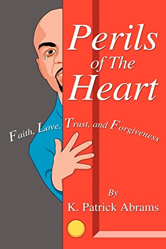Beispielbild fr Perils of the Heart : Faith, Love, Trust, and Forgiveness zum Verkauf von Better World Books