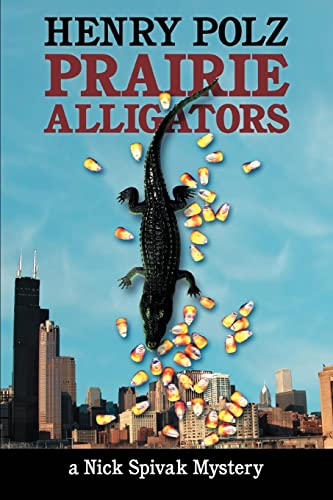 Beispielbild fr Prairie Alligators: A Nick Spivak Mystery zum Verkauf von Lucky's Textbooks