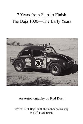 Stock image for 7 Years from Start to Finish: The Baja 1000The Early Years for sale by Jenson Books Inc