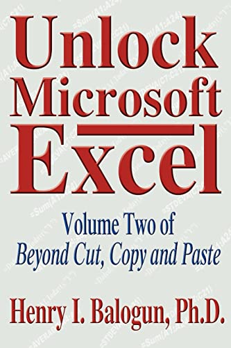 Stock image for Unlock Microsoft Excel: Volume Two of Beyond Cut, Copy and Paste for sale by Lucky's Textbooks