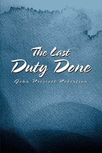 The Last Duty Done (9780595316892) by Robertson, John