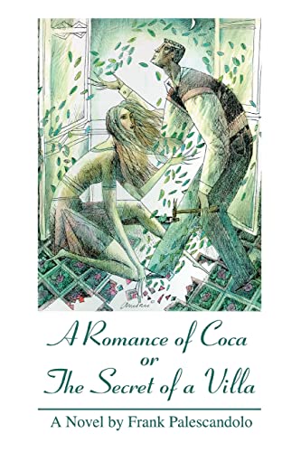 9780595317202: A Romance of Coca or The Secret of a Villa: The Secret of a Villa