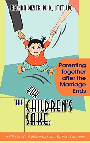 Beispielbild fr For the Children's Sake : Parenting Together after the Marriage Ends zum Verkauf von Better World Books