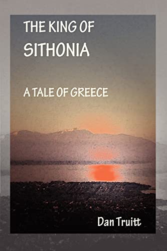 Imagen de archivo de The King of Sithonia: A Tale of Greece a la venta por Chiron Media