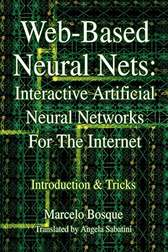 Stock image for Web-Based Neural Nets: Interactive Artificial Neural Networks For The Internet:Introduction and Tricks for sale by Chiron Media