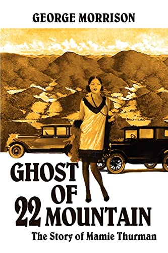 Beispielbild fr Ghost of 22 Mountain: The Story of Mamie Thurman zum Verkauf von Save With Sam