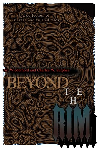 Stock image for BEYOND THE RIM a collection of strange and twisted tales for sale by PBShop.store US