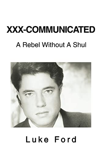 XXX-Communicated: A Rebel Without A Shul