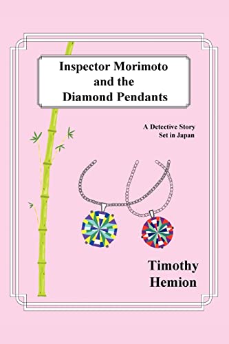 Stock image for Inspector Morimoto and the Diamond Pendants: A Detective Story set in Japan for sale by Lucky's Textbooks