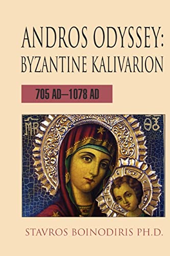 Imagen de archivo de ANDROS ODYSSEY: Byzantine Kalivarion: 705 AD-1078 AD a la venta por Lucky's Textbooks