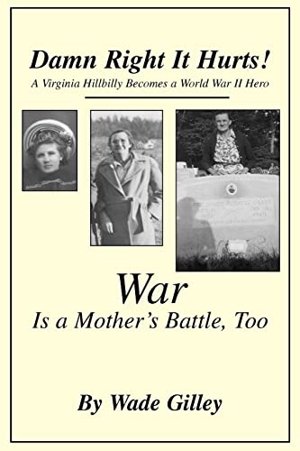 Imagen de archivo de Damn Right It Hurts!: A Virginia Hillbilly Becomes a World War II Hero a la venta por Chiron Media