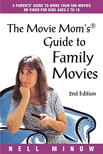 The Movie Mom's Guide to Family Movies, Second Edition (9780595320950) by Minow, Nell