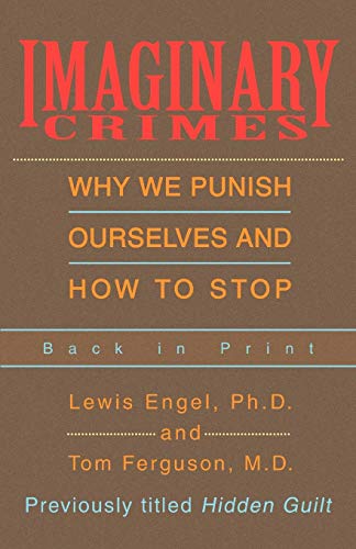 Stock image for Imaginary Crimes: Why We Punish Ourselves and How to Stop for sale by Goodwill Southern California