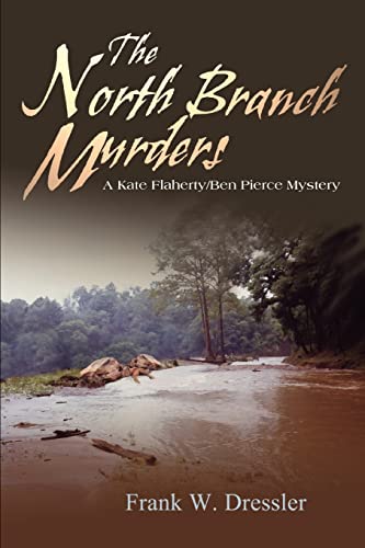 Imagen de archivo de The North Branch Murders A Kate FlahertyBen Pierce Mystery a la venta por PBShop.store US