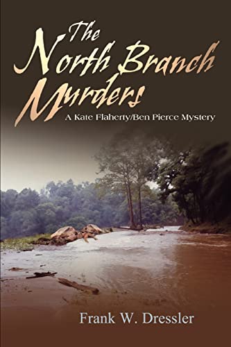 Stock image for The North Branch Murders: A Kate Flaherty/Ben Pierce Mystery for sale by Lucky's Textbooks