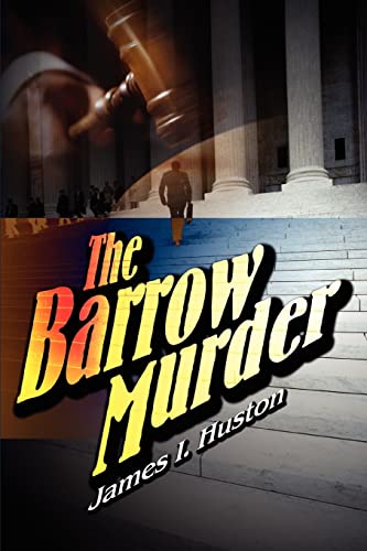 The Barrow Murder (9780595321964) by Huston, James