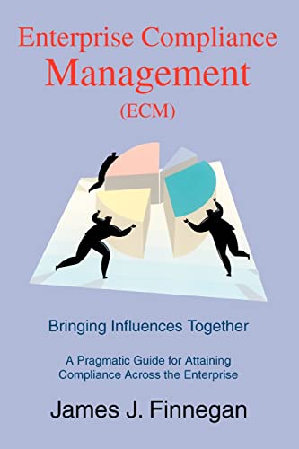 Imagen de archivo de Enterprise Compliance Management(ECM): Bringing Influences Together a la venta por Lucky's Textbooks