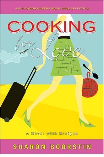 Imagen de archivo de Cooking For Love: A Novel with Recipes a la venta por Books From California