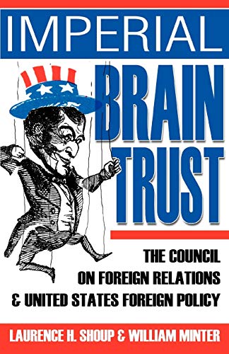 9780595324262: Imperial Brain Trust: The Council on Foreign Relations and United States Foreign Policy