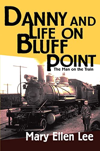 Stock image for Danny and Life on Bluff Point: The Man on the Train for sale by Chiron Media